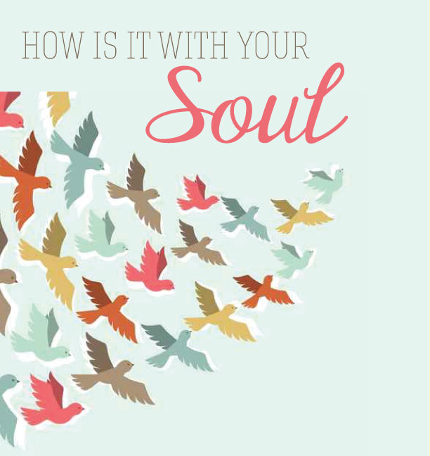How Is Your Soul?