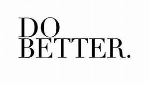 Being Better at What We are Doing
