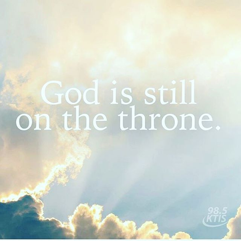 Remember God Is On His Throne …